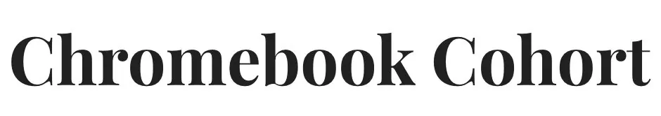 Chromebook Cohort